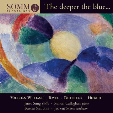 JANET; SIMON CALLAGHAN; BRITTEN SINFONIA SUNG - VAUGHAN WILLIAMS, RAVEL, DUTTILEUX & HESKETH: THE DEEPER THE BLUE