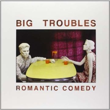 BIG TROUBLES - ROMANTIC COMEDY
