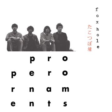 PROPER ORNAMENTS - FOXHOLE