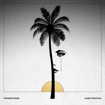 FRANKIE ROSE - CAGE TROPICALE