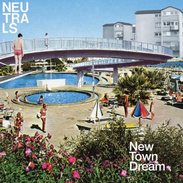 NEUTRALS - NEW TOWN DREAM (DELUXE/BABY BLUE VINYL)