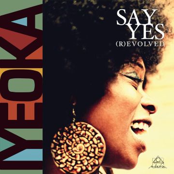 IYEOKA - SAY YES (R)EVOLVED