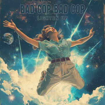 BAD COP BAD COP - LIGHTEN UP