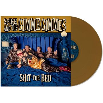 SPIKE & THE GIMME GIMMES - SHIT THE BED (GOLD VINYL)