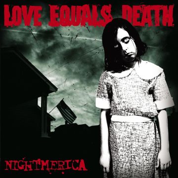 LOVE EQUALS DEATH - NIGHTMERICA