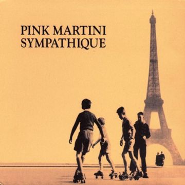 PINK MARTINI - SYMPATHIQUE