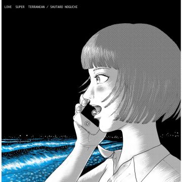 SHUTARO NOGUCHI - LOVE SUPER TERRANEAN