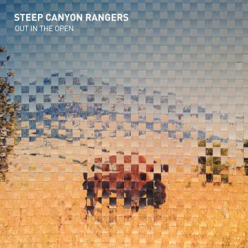 STEEP CANYON RANGERS - OUT IN THE OPEN