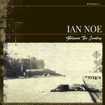 IAN NOE - BETWEEN THE COUNTRY