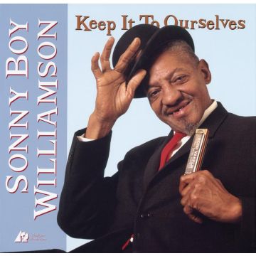 Sonny Boy Williamson - Keep It To Ourselves