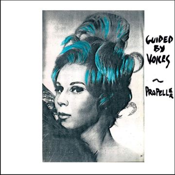 GUIDED BY VOICES - PROPELLER