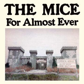 MICE - FOR ALMOST EVER