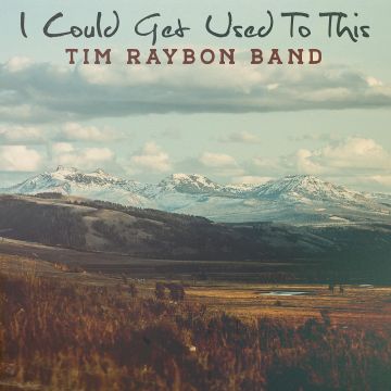 TIM BAND RAYBON - I COULD GET USED TO THIS