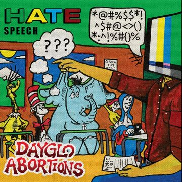 DAYGLO ABORTIONS - HATE SPEECH