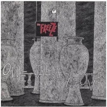 FREEZE - ONE FALSE MOVE