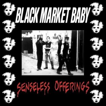 BLACK MARKET BABY - SENSELESS OFFERINGS