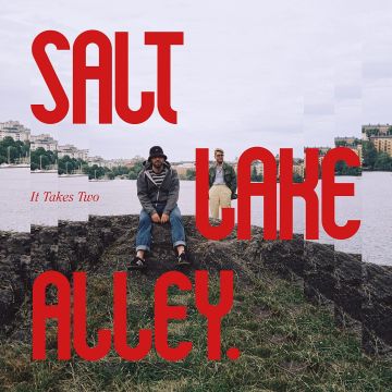 SALT LAKE ALLEY - IT TAKES TWO