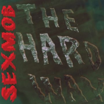 SEXMOB - HARD WAY (12INCH)
