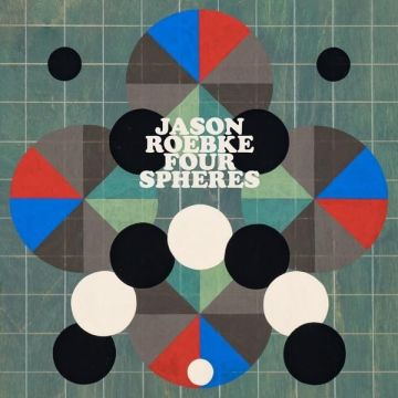 JASON ROEBKE - FOUR SPHERES