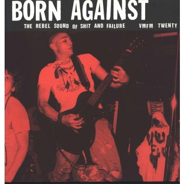 BORN AGAINST - REBEL SOUND OF SHIT & FAILURE