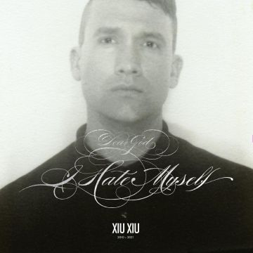 XIU XIU - DEAR GOD I HATE MYSELF (SILVER VINYL) (LIMITED)
