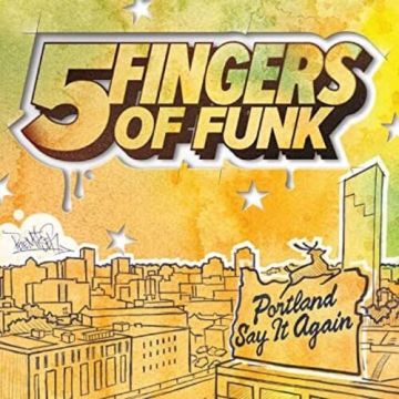 FIVE FINGERS OF FUNK - PORTLAND SAY IT AGAIN (WHITE VINYL)