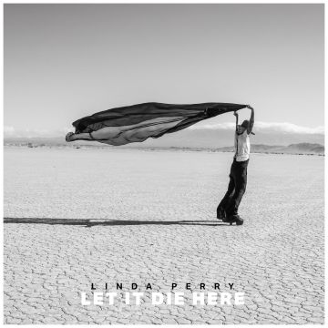 LINDA PERRY - LET IT DIE HERE