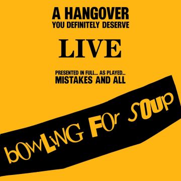 BOWLING FOR SOUP - HANGOVER YOU DEFINITELY DESERVE (LIVE)
