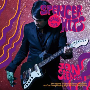 JON SPENCER - SPENCER SINGS THE HITS