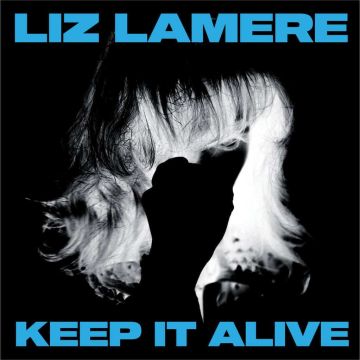 LIZ LAMERE - KEEP IT ALIVE