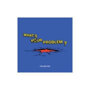 SIDE EYES - WHAT'S YOUR PROBLEM