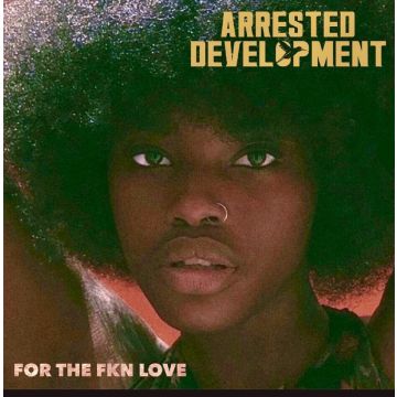 ARRESTED DEVELOPMENT - FOR THE FKN LOVE