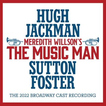 VARIOUS ARTISTS - MEREDITH WILLSON'S THE MUSIC MAN: THE 2022 BROADWAY CAST RECORDIN