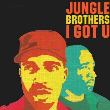 JUNGLE BROTHERS - I GOT U