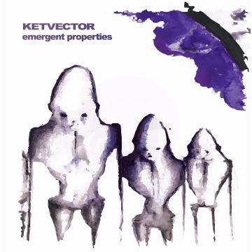 KETVECTOR - EMERGENT PROPERTIES