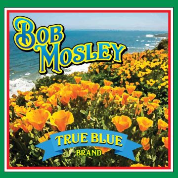 BOB MOSLEY - TRUE BLUE