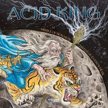 ACID KING - MIDDLE OF NOWHERE, CENTER OF EVERYWHERE