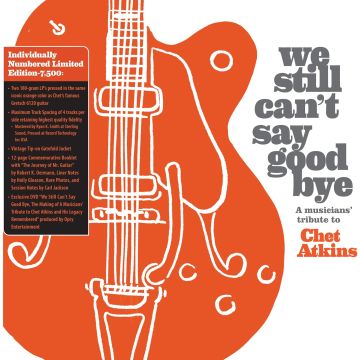 VARIOUS ARTISTS - WE STILL CAN'T SAY GOODBYE: A MUSICIANS' TRIBUTE TO CHET ATKINS (