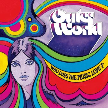 OUTER WORLD - WHO DOES THE MUSIC LOVE?