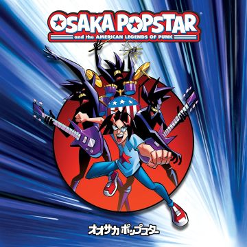 OSAKA POPSTAR - OSAKA POPSTAR AND THE AMERICAN LEGENDS OF PUNK (EXPANDED EDITION)