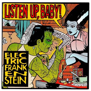 ELECTRIC FRANKENSTEIN - LISTEN UP, BABY!