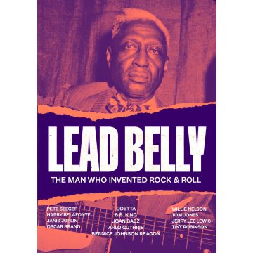 LEAD BELLY - LEAD BELLY: THE MAN WHO INVENTED ROCK & ROLL