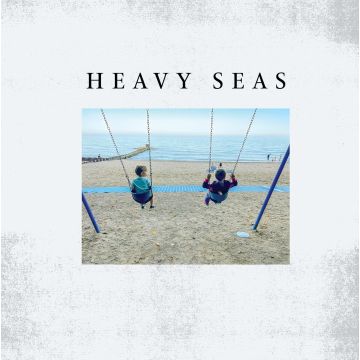 HEAVY SEAS - BY DEGREES