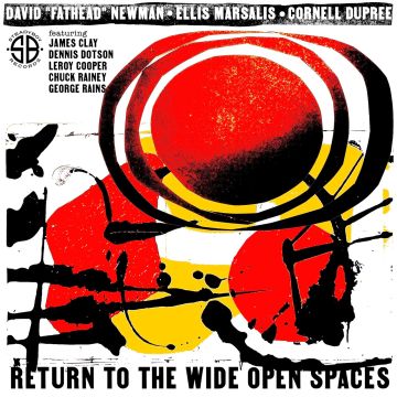 NEWMAN,DAVID FATHEAD & ELLIS MARSALIS & CORNELL DUPREE - RETURN TO THE WIDE OPEN SPACES