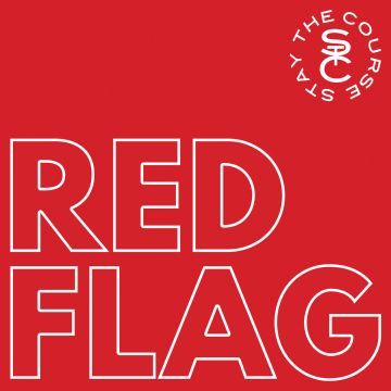 STAY THE COURSE - RED FLAG