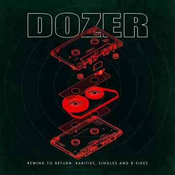 DOZER - REWIND TO RETURN: RARITIES, SINGLES & B-SIDES