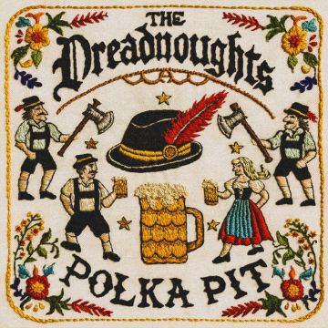 DREADNOUGHTS - POLKA PIT
