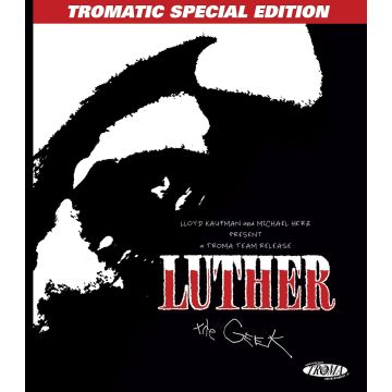 LUTHER THE GEEK (TROMATIC SPECIAL EDITION)