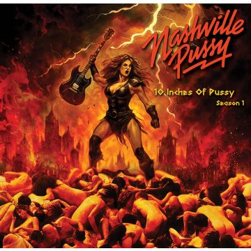 NASHVILLE PUSSY - 10 INCHES OF PUSSY SEASON 1