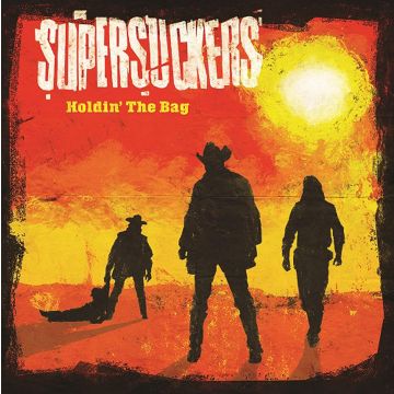 SUPERSUCKERS - HOLDIN' THE BAG